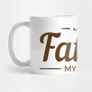 My Father My Hero - dad gift Mug